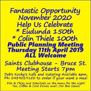 Eudunda 150th Celebrations Advert - First Public Meeting - 11th April 2019 - Saints Clubhouse